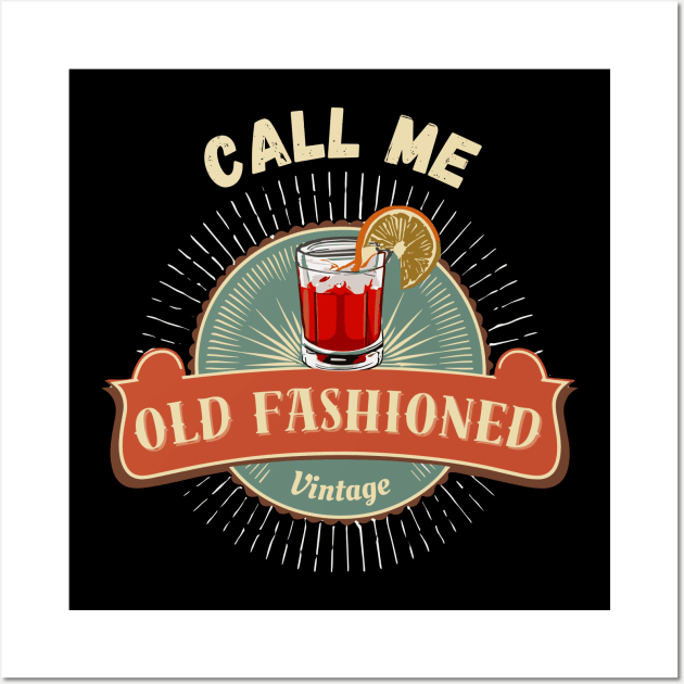 Call Me Old Fashioned, Vintage Coctail. Wall Art by Chrislkf